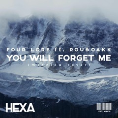 four ● lore - You Will Forget Me (feat. Rou & Oakk) [Mothica Cover]