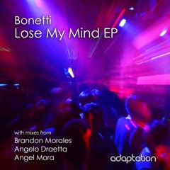 Bonetti - Lose My Mind (Angel Mora Remix)