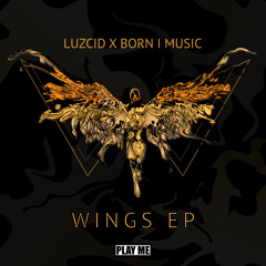 LUZCID x Born I Music - Lucid Dream (Original Mix)