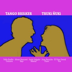 Tango Breiker Truki Ñuki Feat El Viejo Deivid