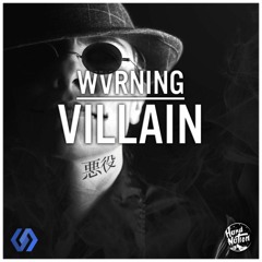 WVRNING - Villain (Original Mix) [HN & L&F Release]