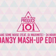 Make Some Noise Ft. DJ Maximite - 24 Hours (DAN3Y Mash-Up Edit)