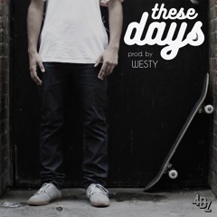 These Days (Produced by Westy)