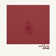 asan - Wait For Me