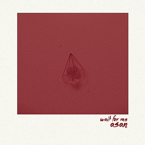 asan - Wait For Me