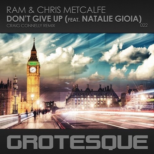 RAM & Chris Metcalfe feat. Natalie Gioia - Don't Give Up (Craig Connelly Remix)
