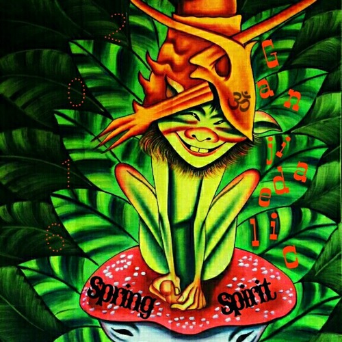 ॐ Ganjiadelic ® The Spring Spirit ♥ 2016