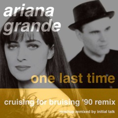 ArianaGrande - OneLastTime (CruisingForBruising '90 Remix) @InitialTalk
