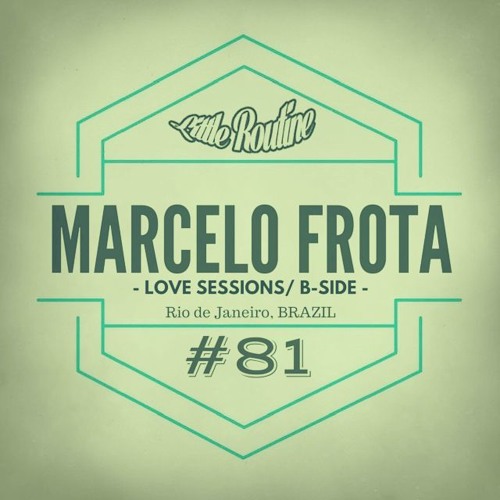 Marcelo Frota - Little Routine  #81 (2015)