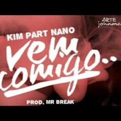 Kim E Nano - Vem Comigo (Prod. MR Break)