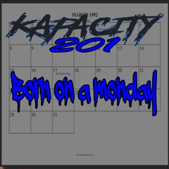 Kapacity201-Born On A Monday