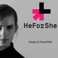 Emma Watson - HeForShe (GAMYS ft. Reed Edit) [Free Download]