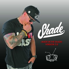 Made in the Shade Version 2.0 mixed by Shade