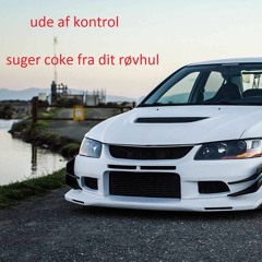 Ude Af Kontrol - Suger Coke Fra Dit Røvhul (extreme Bass Boost)snap: andr283g