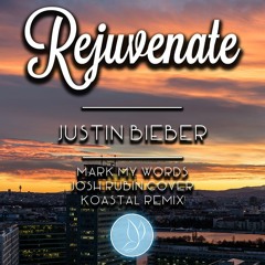 Justin Bieber - Mark My Words (Josh Rubin Cover) [Koastal Remix] *BUY = FREE DOWNLOAD*