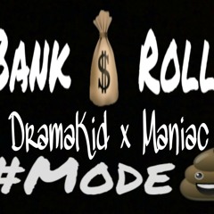 Bank Rolls Ft. Maniac (Prod. By Drama Kid)