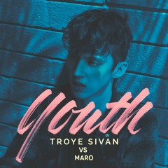 Troye Sivan vs MARO - YOUTH [FREE DOWNLOAD!]