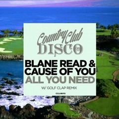 Blane Read & Cause Of You - All You Need EP [Country Club Disco]