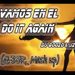 Vamos en el Do It Again Dj Goozo & JZuart (QBER Mash_up)