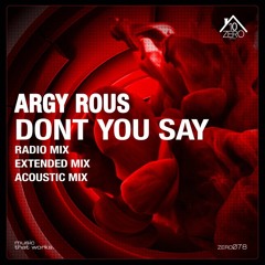 Argy Rous feat. Gale - Don't You Say (Extented Mix) ZERO10 Rec