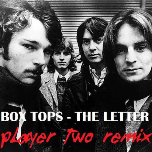 Stream The Box Tops - The Letter (Player Two Remix) by Player Two | Listen  online for free on SoundCloud