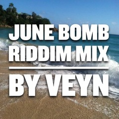 June Bomb Riddim Mix