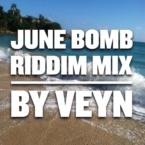 June Bomb Riddim Mix