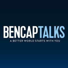 Ben Cap Talks - The Source for Benevolent Leadership That Changes the World