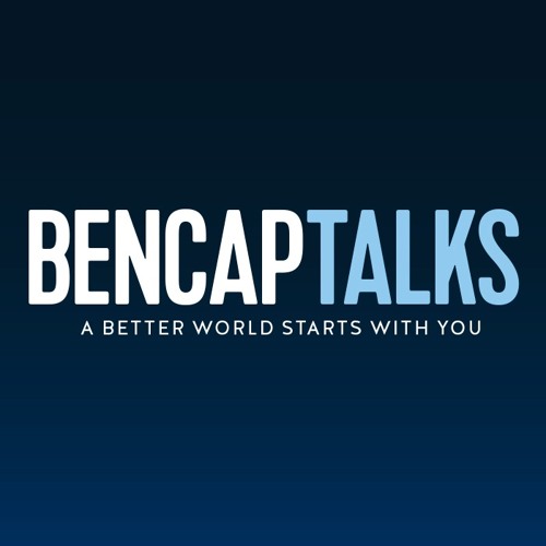 Ben Cap Talks - The Source for Benevolent Leadership That Changes the World