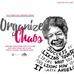 Organized Chaos: Making Structure Out of Your Hot Mess of a Life