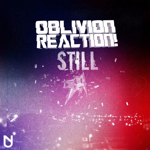 Oblivion Reaction! - Still (Original Mix) [Unity Music Free Release] Available on Spotify