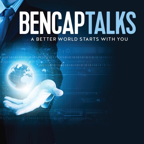 BenCap Talks - Conversations To Change The Future