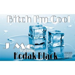 J Mo Feat. Kodak Black - Bitch I'm Cool
