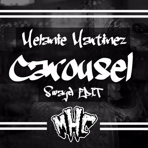 Melanie Martinez - Carousel (Swayd Edit) [FREE DOWNLOAD]