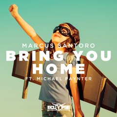 Marcus Santoro - Bring You Home ft. Michael Paynter