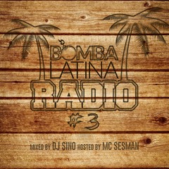 Bomba Latina Radio #3 (DJ Sino // MC Sesman)