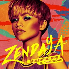 Zendaya - Something New Feat. Chris Brown