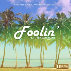 FOOLIN' ft. Priceless Scott