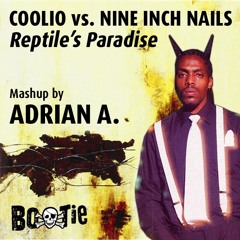 Reptile's Paradise (Coolio vs. Nine Inch Nails)