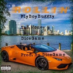 Rollin Ft. FlyBoyBuggzy & DiceGame (Prod. By DiceGame)