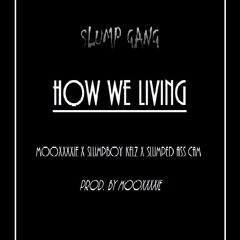 How We Living (Prod.MooxXxie)