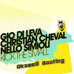 Kick The Small (Okswell Bootleg)