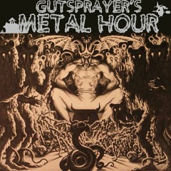Gutsprayer's Metal Hour 2016 03 22