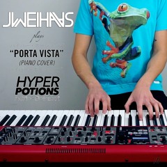 Hyper Potions - Porta Vista (Jonah Wei-Haas Piano Cover)