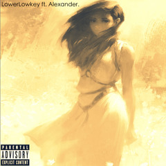 LowerLowkey - Last Call ft. Alexander.