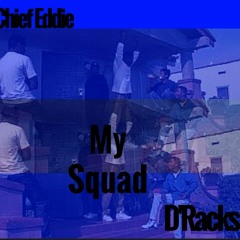 Chief Eddie X D'Racks - My Squad