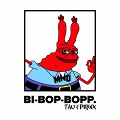 phynx x tau - bi bop bop