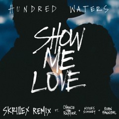 Show Me Love (Skrillex Remix) ft. Chance The Rapper, Moses Sumney, Robin Hannibal