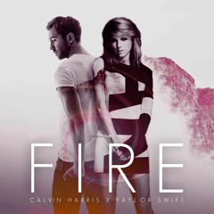 Calvin Harris ft. taylor Swift - Fire (New song 2016)