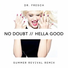 No Doubt - Hella Good (Dr. Fresch's Summer Revival Remix)